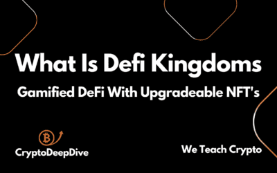 What is Defi Kingdoms? Gamified DeFi with upgradeable valuable NFTs
